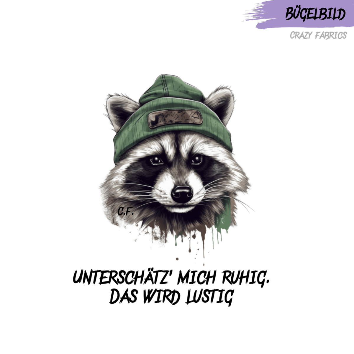 Bügelbild „Unterschätz mich ruhig“ - Crazy Fabrics