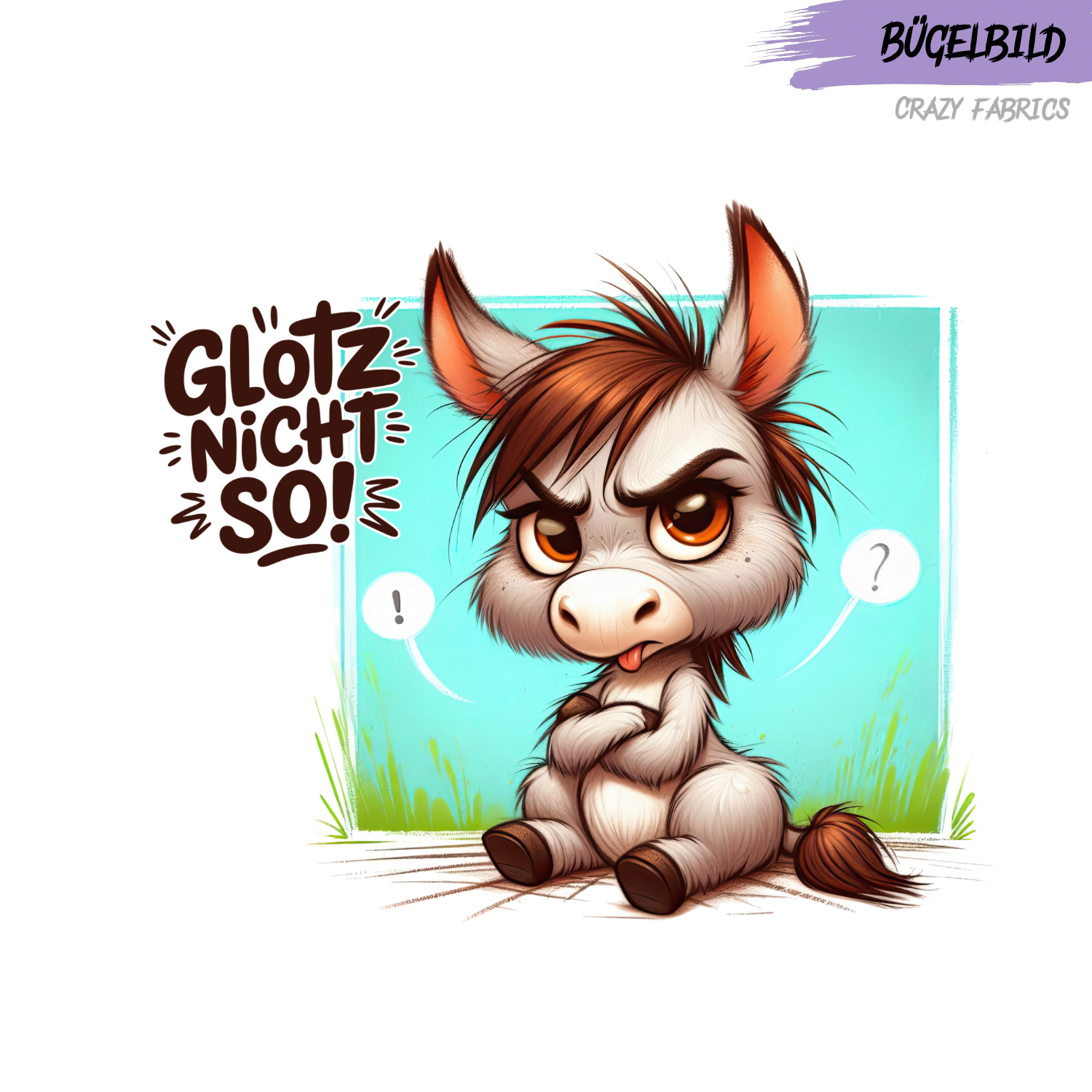 Bügelbild „Glotz nicht so“